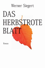 Werner Siegert: Das herbstrote Blatt