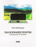 Felix Heidenberger: Das schwarze Fenster.
