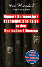 Hinnerk Burmeesters abenteuerliche Reisen zu den Deutschen Stämmen