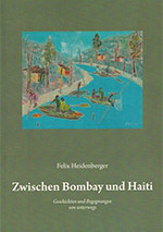 Felix Heidenberger, Zwischen Bombay und Haiti