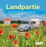 Landpartie – Deutschland mit dem Auto entdecken – die schönsten Wochenendtouren