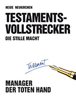 Testamentsvollstrecker – Die stille Macht