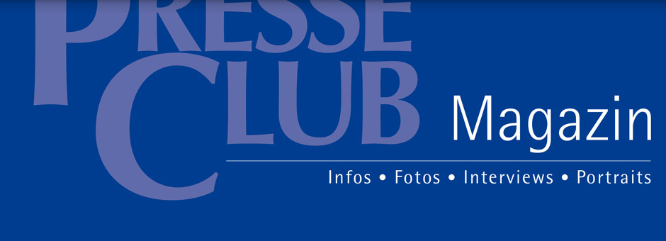 PresseClub Magazin. Das Medienmagazin für Journalisten, Medienschaffende und Entscheidungsträger in Politik, Wissenschaft, Kultur und Gesellschaft